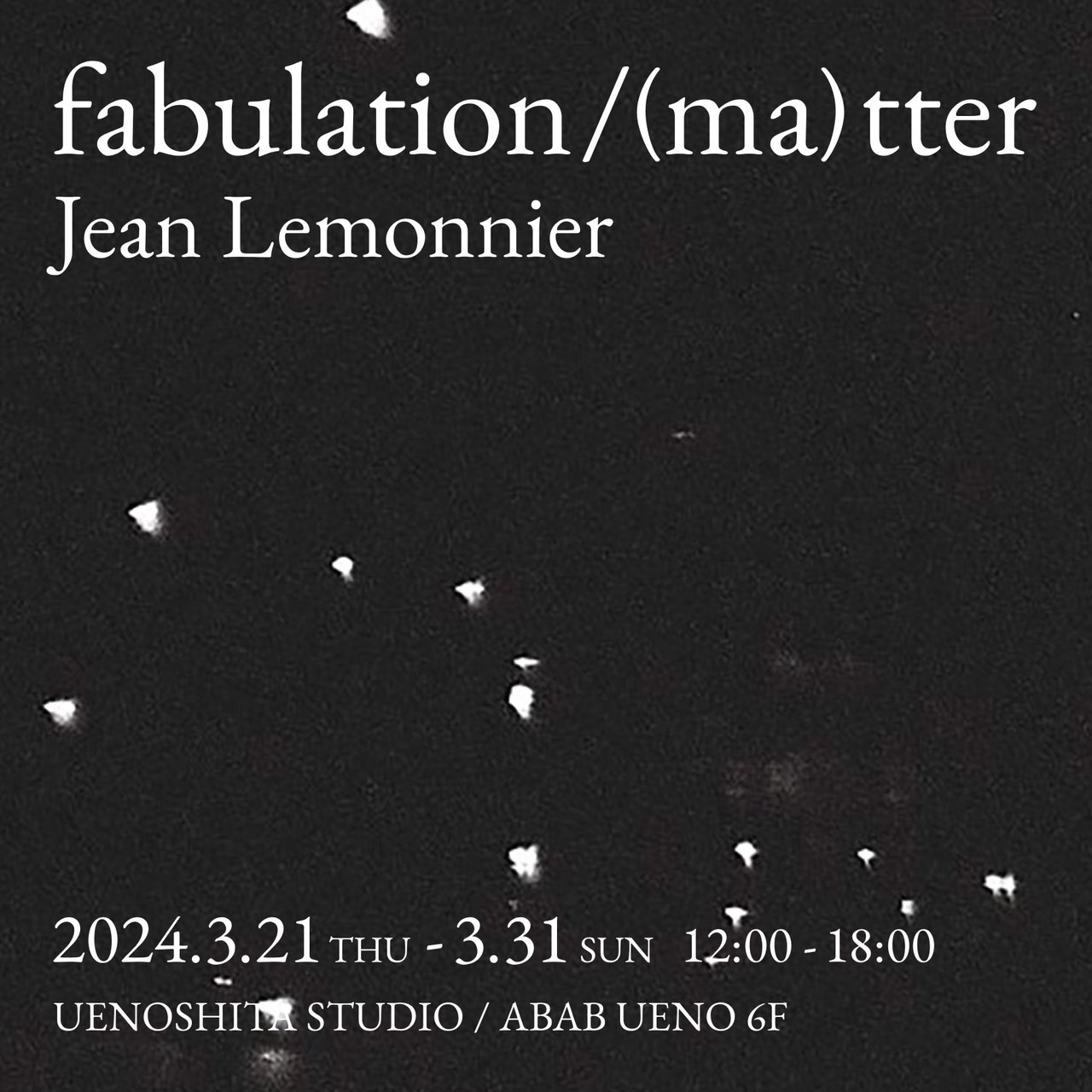 「 fabulation / (ma)tter | Jean Lemonnier」